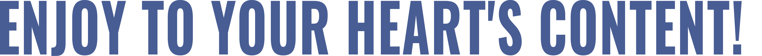 Enjoy to your heart's content!